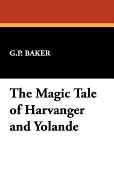 Paperback The Magic Tale of Harvanger and Yolande Book
