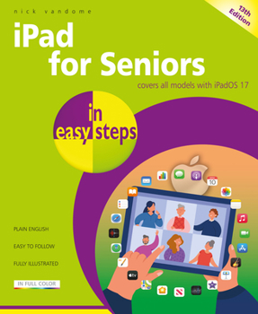 Paperback iPad for Seniors in Easy Steps: Covers All Models with Ipados 17 Book