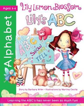 Paperback Lily Lemon Blossom Lily's ABC Show and Tell: (An Alphabet Book from A to Z) Book