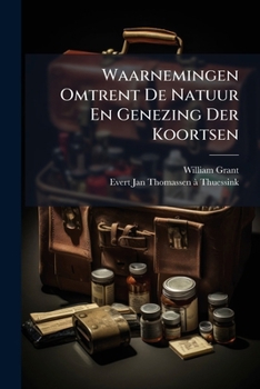 Paperback Waarnemingen Omtrent De Natuur En Genezing Der Koortsen [Dutch] Book