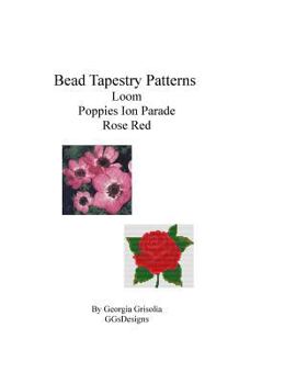 Paperback Bead Tapestry Patterns loom Poppies On Parade Rose Red [Large Print] Book