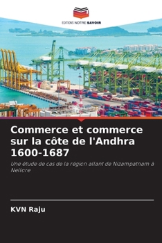 Paperback Commerce et commerce sur la côte de l'Andhra 1600-1687 [French] Book