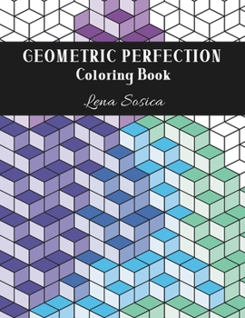 Paperback Geometric Perfection Coloring Book: Coloring the Beauty of Predictive Patterns Book