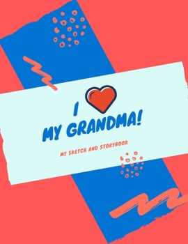 Paperback I Love My Grandma!: My Sketch and Story Book