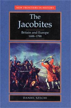 Paperback The Jacobites: Britain and Europe 1688-1788 Book