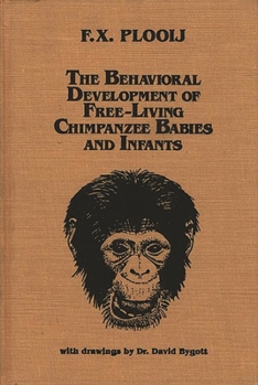 Hardcover The Behavioral Development of Free-Living Chimpanzee Babies and Infants Book