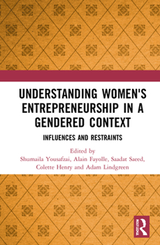 Hardcover Understanding Women's Entrepreneurship in a Gendered Context: Influences and Restraints Book