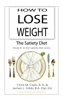 Hardcover How to Lose Weight - The Satiety Diet Book