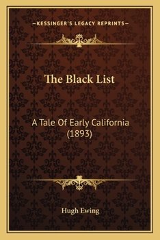 Paperback The Black List: A Tale Of Early California (1893) Book