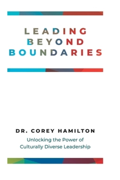 Leading Beyond Boundaries: Unlocking the Power of Culturally Diverse Leadership