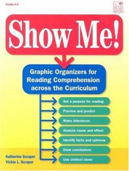 Paperback Show Me: Graphic Organizers for Reading Comprehension Across the Curriculum Book