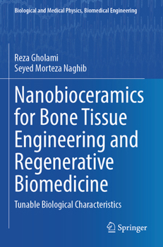 Nanobioceramics for Bone Tissue Engineering and Regenerative Biomedicine: Tunable Biological Characteristics (Biological and Medical Physics, Biomedical Engineering)