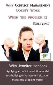 Paperback Why Conflict Management Doesn't Work When the Problem is Bullying Book