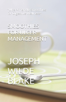Paperback Smoothies for Ulcer Management: "Ulcer-Friendly Smoothies for Digestive Wellness" [Large Print] Book