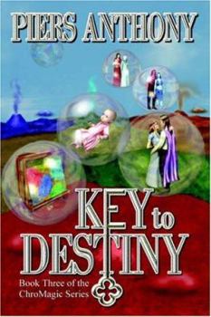 Key to Destiny (ChroMagic, #3) - Book #3 of the ChroMagic