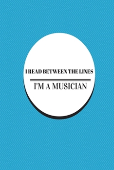 Paperback I read between lines: I'm a musician. 6 x 9 Book