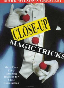 Hardcover Mark Wilson's Greatest Close-Up Magic Tricks Book