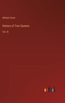 Hardcover History of Two Queens: Vol. III Book