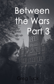 Between The Wars Part 3