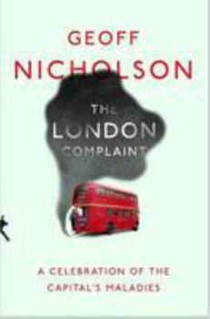 Paperback The London Complaint: A Celebration of the Capital's Maladies Book