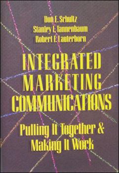 Hardcover Integrated Marketing Communications: Putting It Together & Making It Work Book