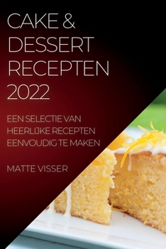 Paperback Cake & Dessert Recepten 2022 [Dutch] Book