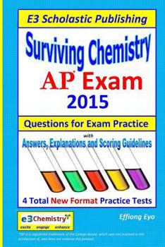 Paperback Surviving Chemistry AP Exam - 2015: Questions for Exam Practice. Book