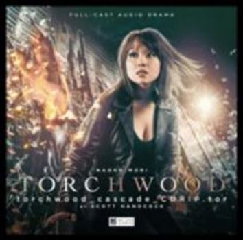 Torchwood: No. 16: Torchwood_cascade_CDRIP.tor - Book #16 of the Big Finish Torchwood