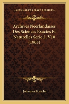 Paperback Archives Neerlandaises Des Sciences Exactes Et Naturelles Serie 2, V10 (1905) [French] Book