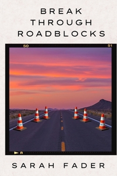 Paperback Break Through Roadblocks: How to Manifest Your Dreams Book