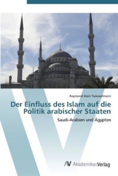 Paperback Der Einfluss des Islam auf die Politik arabischer Staaten [German] Book