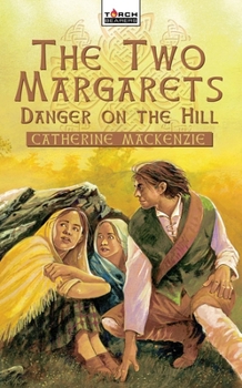 Paperback Danger on the Hill: Margaret Wilson Martyr for Christ Book