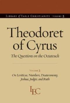 Hardcover Theodoret of Cyrus, Volume 2: The Questions on the Octateuch: On Leviticus, Numbers, Deuteronomy, Joshua, Judges, and Ruth Book