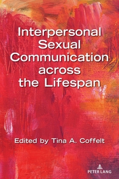 Paperback Interpersonal Sexual Communication Across the Lifespan Book