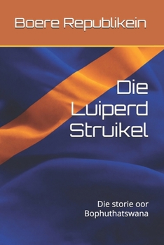 Paperback Die Luiperd Struikel: Die storie oor Bophuthatswana Book