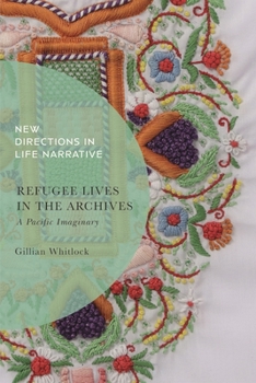 Hardcover Refugee Lives in the Archives: A Pacific Imaginary Book