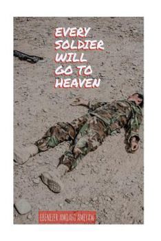 Paperback Every Soldier will go to Heaven Book