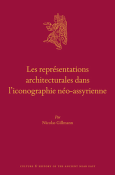 Hardcover Les Représentations Architecturales Dans l'Iconographie Néo-Assyrienne [French] Book
