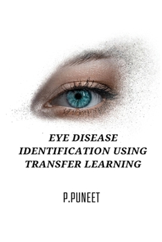 Paperback Eye Disease Identification Using Transfer Learning Techniques Book