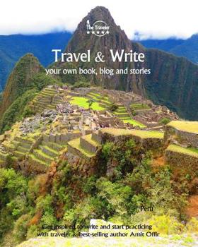 Paperback Travel & Write Your Own Book - Peru: Get Inspired to Write Your Own Book While Traveling in Peru Book