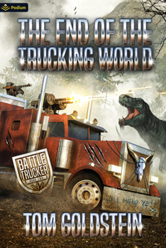 Paperback The End of the Trucking World: An Apocalypse Litrpg Book