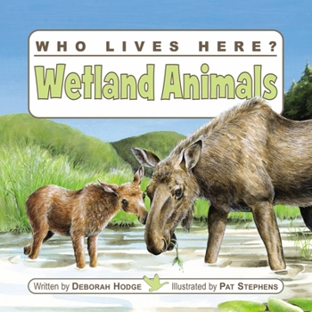 Who Lives Here? Wetland Animals - Book  of the Who Lives Here?
