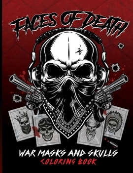 Paperback Faces Of Death: War Masks And Skulls Coloring Book [Large Print] Book