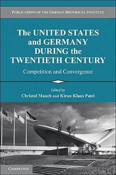 Paperback The United States and Germany during the Twentieth Century Book