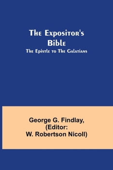 Paperback The Expositor's Bible: The Epistle to the Galatians Book