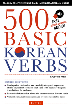 Paperback 500 Basic Korean Verbs: The Only Comprehensive Guide to Conjugation and Usage Book