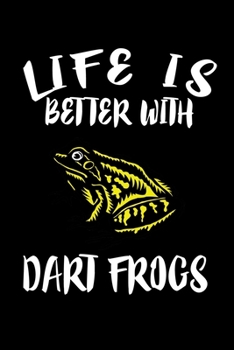 Paperback Life Is Better With Dart Frogs: Animal Nature Collection Book