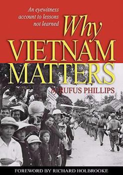 Hardcover Why Vietnam Matters: An Eyewitness Account of Lessons Not Learned Book