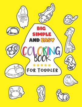 Paperback Big Simple and Easy Coloring Book For Toddler: My First Animal Coloring Book - My Best Big Book of Easy Educational Coloring Pages of Animal Letters A Book