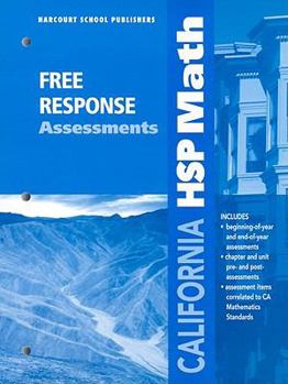 Paperback California HSP Math: Free Responce Assessments, Grade 6 Book